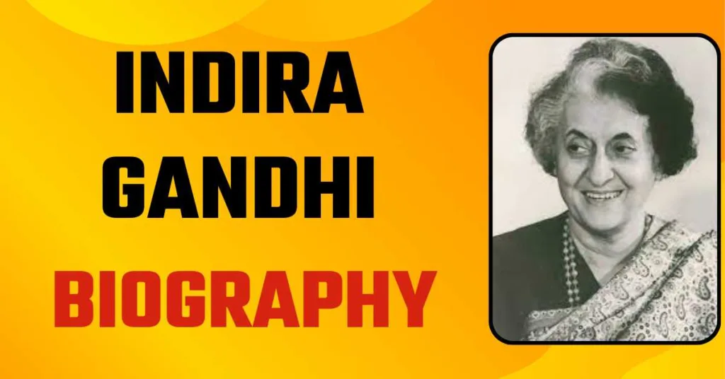 Indira Gandhi Biography full life story