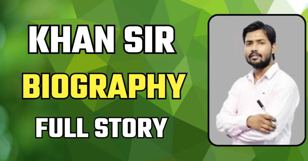 Khan Sir Biography - Full Life Story