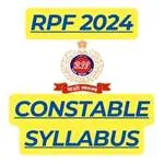 RPF 2024 NEW SYLLABUS OF CONSTABLE BHARTI