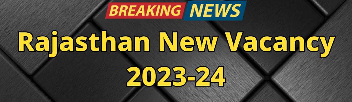 rajasthan new vacancy 2023 big update